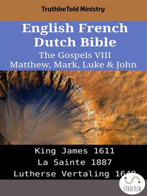 cover image of English French Dutch Bible--The Gospels VIII--Matthew, Mark, Luke & John